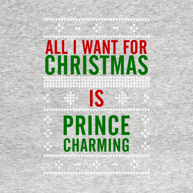 All I want for Christmas is Prince Charming by AllieConfyArt
